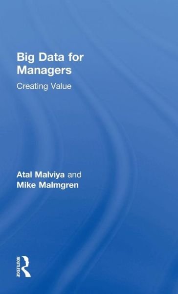 Cover for Atal Malviya · Big Data for Managers: Creating Value (Innbunden bok) (2018)
