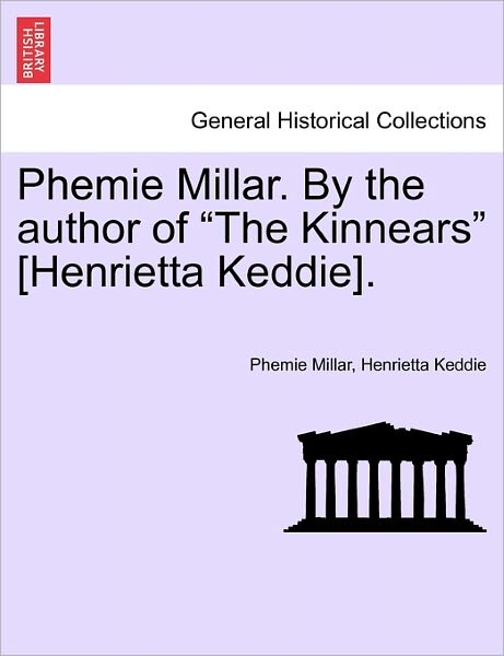 Cover for Phemie Millar · Phemie Millar. by the Author of the Kinnears [Henrietta Keddie]. (Paperback Bog) (2011)