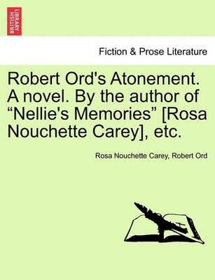 Cover for Rosa Nouchette Carey · Robert Ord's Atonement. a Novel. by the Author of (Paperback Book) (2011)