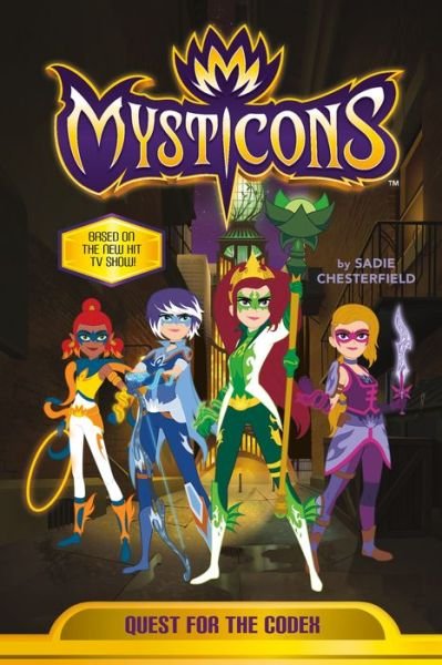 Cover for Sadie Chesterfield · Mysticons: Quest for the Codex - Mysticons (Paperback Book) (2018)