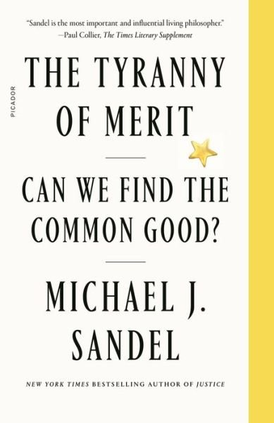 The Tyranny of Merit: Can We Find the Common Good? - Michael J. Sandel - Livres - Picador - 9781250800060 - 14 septembre 2021