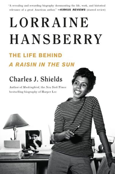 Cover for Charles J. Shields · Lorraine Hansberry: The Life Behind A Raisin in the Sun (Paperback Book) (2023)