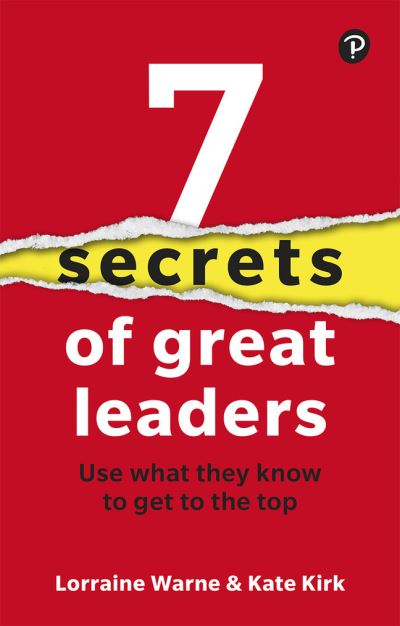 Cover for Lorraine Warne · 7 Secrets of Great Leaders: Use what they know to get to the top (Paperback Book) (2023)