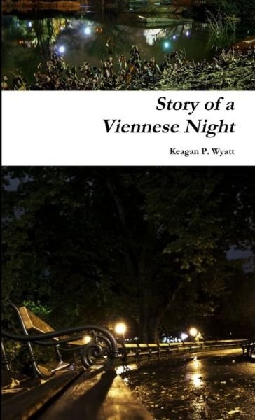 Cover for Keagan P. Wyatt · Story of a Viennese Night (Book) (2012)