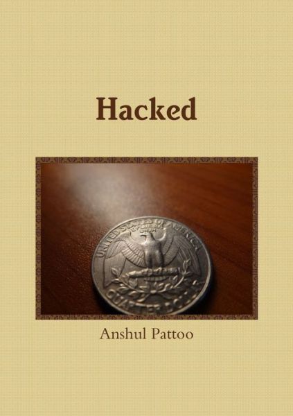 Cover for Anshul Pattoo · Hacked (Book) (2014)