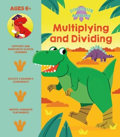 Cover for Lisa Regan · Dinosaur Academy: Multiplying and Dividing - Dinosaur Academy (Paperback Bog) (2022)