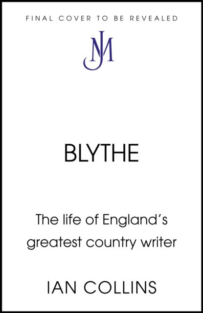 Blythe Spirit: The Remarkable Life of Ronald Blythe - Ian Collins - Books - John Murray Press - 9781399819060 - November 7, 2024