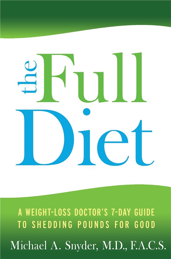 Cover for Michael Snyder M.d. · The Full Diet: a Weight-loss Doctor's 7-day Guide to Shedding Pounds for Good (Paperback Book) (2012)