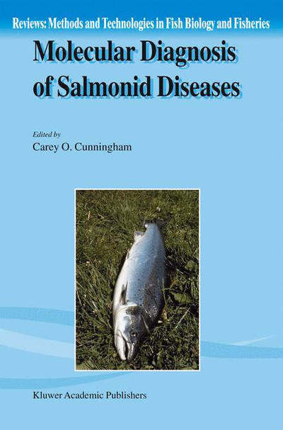 Cover for Carey O Cunningham · Molecular Diagnosis of Salmonid Diseases - Reviews: Methods and Technologies in Fish Biology and Fisheries (Hardcover Book) [2002 edition] (2002)