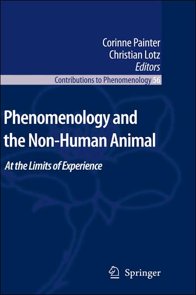 Cover for Corinne Painter · Phenomenology and the Non-Human Animal: At the Limits of Experience - Contributions to Phenomenology (Inbunden Bok) [2007 edition] (2007)