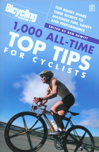 Cover for Ben Hewitt · Bicycling: 1000 All-time Top Tips for Cyclists - Top Riders Share Their Secrets to M (N/A) (2006)