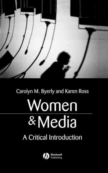 Cover for Byerly, Carolyn M. (Howard University) · Women and Media: A Critical Introduction (Hardcover Book) (2005)