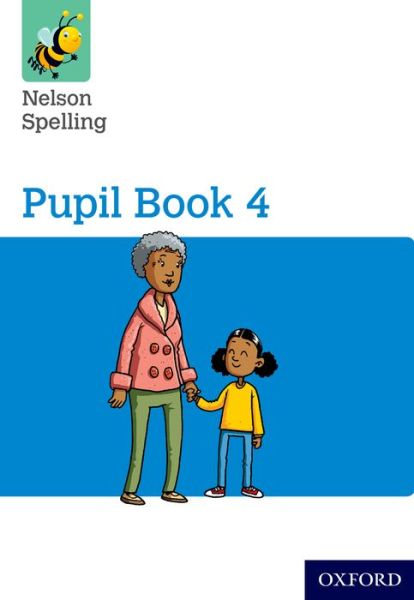 Nelson Spelling Pupil Book 4 Year 4/P5 - John Jackman - Books - Oxford University Press - 9781408524060 - April 23, 2015