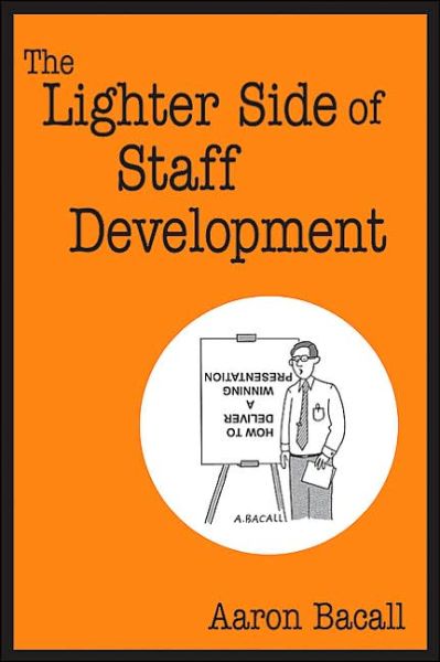 Cover for Aaron Bacall · The Lighter Side of Staff Development (Paperback Book) (2005)