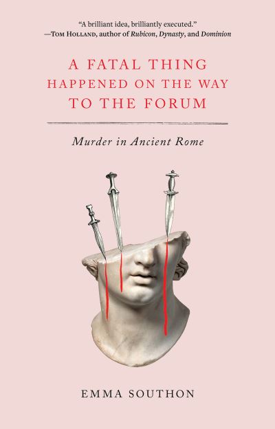 Fatal Thing Happened on the Way to the Forum - Emma Southon - Books - Abrams, Inc. - 9781419753060 - March 15, 2022