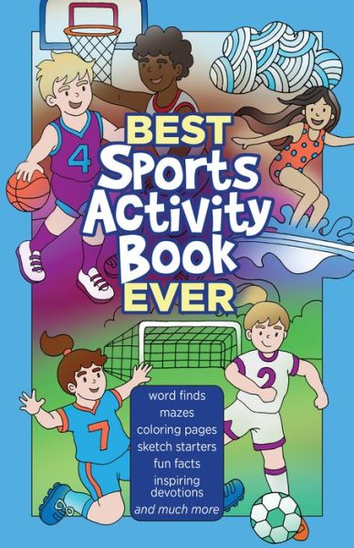 Best Sports Activity Book Ever: 52 Fun Activities & Devotions for Kids - Broadstreet Publishing - Books - BroadStreet Publishing - 9781424559060 - June 1, 2019