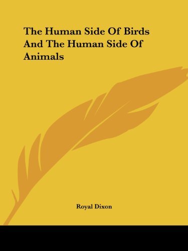 Cover for Royal Dixon · The Human Side of Birds and the Human Side of Animals (Paperback Bog) (2005)