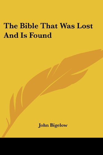 Cover for John Bigelow · The Bible That Was Lost and is Found (Paperback Book) (2007)