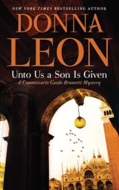 Cover for Donna Leon · Unto Us a Son Is Given (Hardcover Book) (2019)