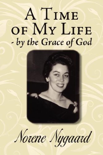 Cover for Norene Nygaard · A Time of My Life - by the Grace of God (Pocketbok) (2007)