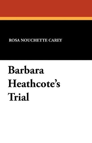 Cover for Rosa Nouchette Carey · Barbara Heathcote's Trial (Paperback Book) (2010)