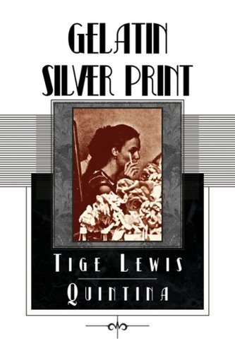 Cover for Tige Lewis Quintina · Gelatin Silver Print (Hardcover Book) (2008)