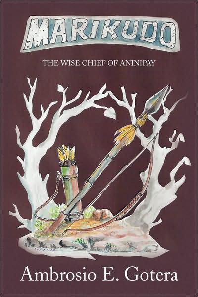 Cover for Ambrosio E Gotera · M a R I K U D O: the Wise Chief of Aninipay (Paperback Book) (2009)
