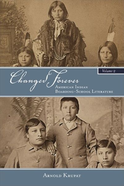 Cover for Arnold Krupat · Changed Forever: American Indian Boarding-School Literature (Paperback Book) (2021)