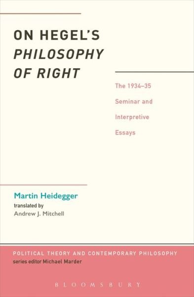 Cover for Martin Heidegger · On Hegel's Philosophy of Right: The 1934-35 Seminar and Interpretive Essays - Political Theory and Contemporary Philosophy (Hardcover bog) (2014)