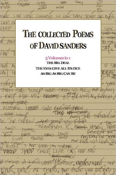 The Collected Poems Of David Sanders: 3 Volumes In 1 - Sanders, Professor David (University of Essex UK) - Bøger - Xlibris - 9781441590060 - 6. juli 2011