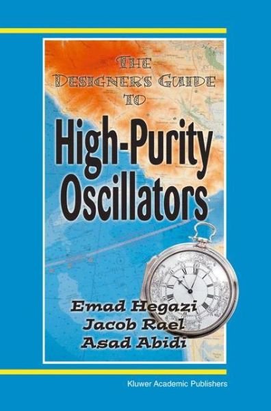 Cover for Emad Eldin Hegazi · The Designer's Guide to High-Purity Oscillators - The Designer's Guide Book Series (Paperback Bog) [Softcover reprint of hardcover 1st ed. 2005 edition] (2010)