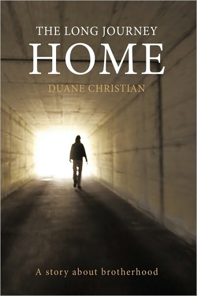 Cover for Duane Christian · The Long Journey Home: a Story About Brotherhood (Paperback Book) (2009)