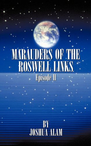 Cover for Alam Joshua Alam · Marauders of the Roswell Links Episode II (Paperback Book) (2010)