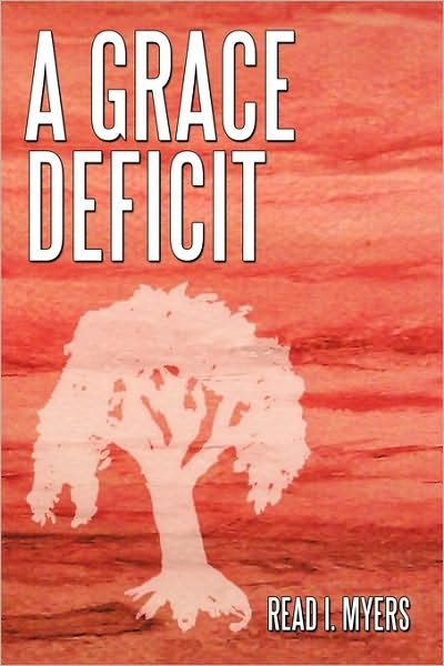 Cover for Read I Myers · A Grace Deficit (Hardcover Book) (2010)