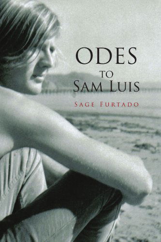 Odes to Sam Luis - Sage Furtado - Books - Xlibris, Corp. - 9781453537060 - July 30, 2010