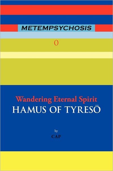 Cover for Cap · Metempsychosis: Wandering Eternal Spirit (Hardcover Book) (2011)
