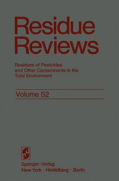 Cover for Francis A. Gunther · Residue Reviews: Residues of Pesticides and Other Contaminants in the Total Environment - Residue Reviews / Ruckstandsberichte (Pocketbok) [Softcover reprint of the original 1st ed. 1974 edition] (2012)