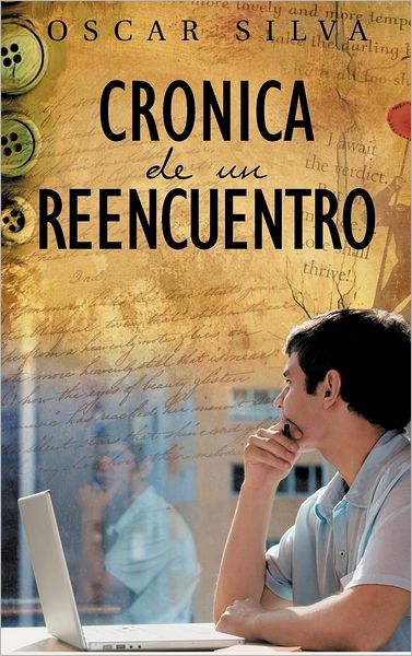 Cover for Oscar Silva · Cronica De Un Reencuentro (Inbunden Bok) [Spanish edition] (2012)