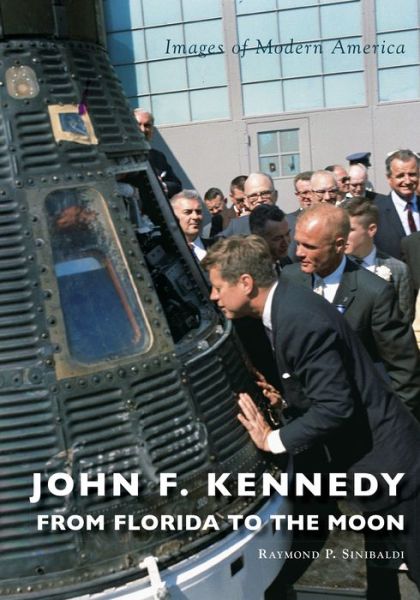 Cover for Raymond P Sinibaldi · John F Kennedy - Arcadia (Paperback Book) (2019)