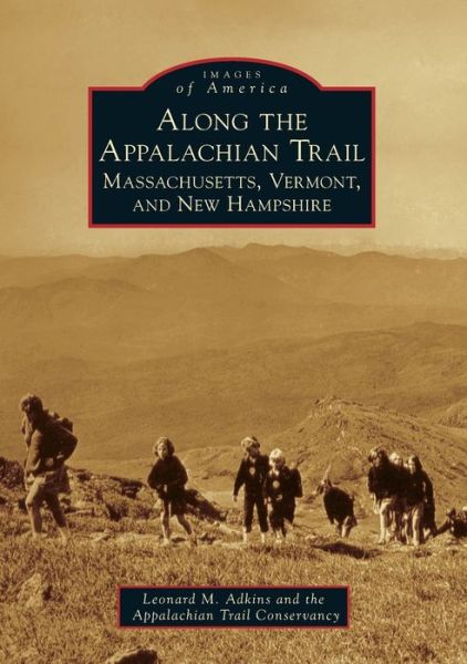 Cover for Leonard M. Adkins · Along the Appalachian Trail (Paperback Book) (2016)