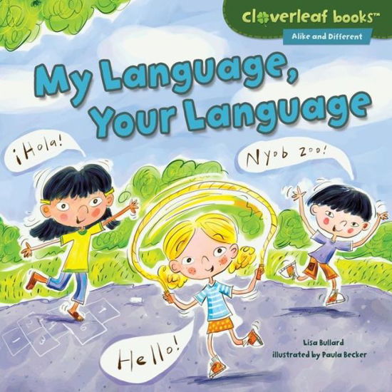 Cover for Lisa Bullard · My Language, Your Language (Cloverleaf Books - Alike and Different) (Hardcover Book) (2015)