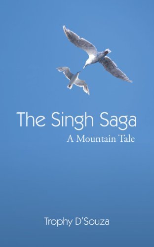 Cover for Trophy D'souza · The Singh Saga: a Mountain Tale (Paperback Book) (2012)