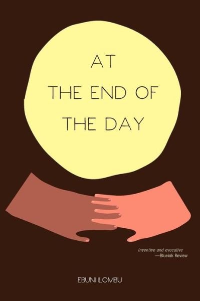 Cover for Ebuni Ilombu · At the End of the Day (Paperback Bog) (2012)
