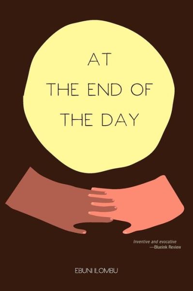 Cover for Ebuni Ilombu · At the End of the Day (Paperback Book) (2012)