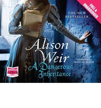 Cover for Alison Weir · A Dangerous Inheritance (Lydbog (CD)) [Unabridged edition] (2012)