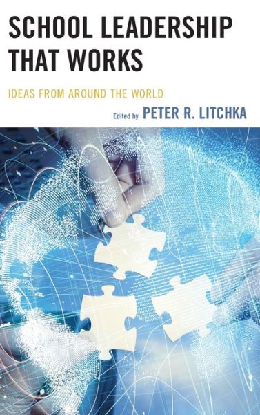 Cover for Peter R. Litchka · School Leadership That Works: Ideas from Around the World (Hardcover Book) (2019)