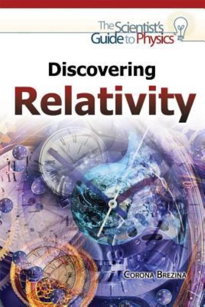 Cover for Corona Brezina · Discovering relativity (Book) [First edition. edition] (2014)