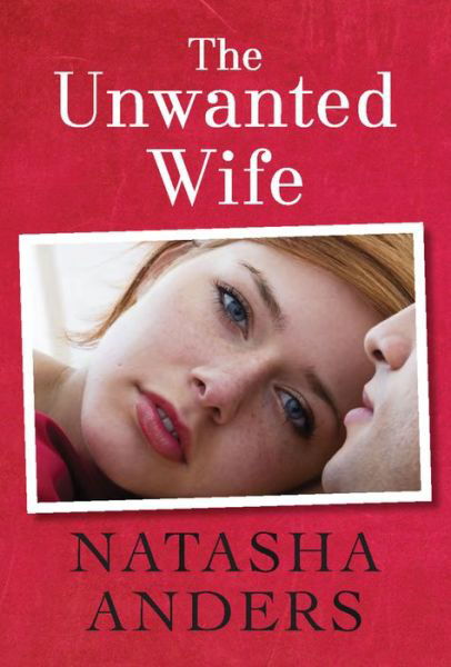 Cover for Natasha Anders · The Unwanted Wife - Unwanted (Paperback Book) (2014)