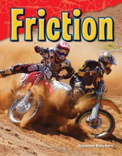 Friction - Suzanne Barchers - Libros - Teacher Created Materials, Inc - 9781480746060 - 15 de noviembre de 2014