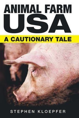 Cover for Stephen Kloepfer · Animal Farm Usa (Hardcover Book) (2020)
